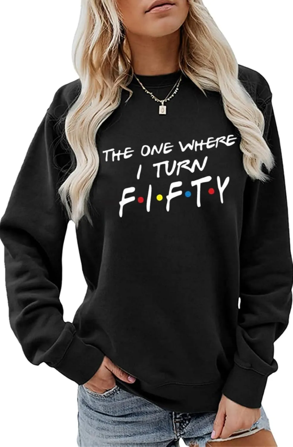 Fifty Birthday Sweatshirt for Women The One Where I Turn Fifty Graphic Pullover 50 Years Old Birthday Long Sleeve Tops